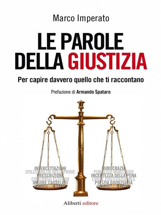 Le parole della giustizia. Per capire davvero quello che ti raccontano - Marco Imperato - ebook