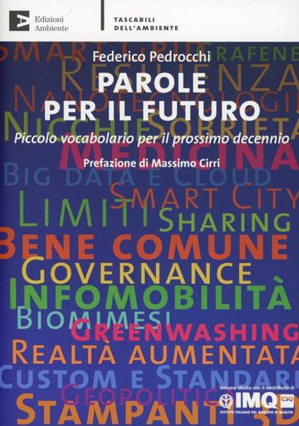 Parole per il futuro. Piccolo vocabolario per il prossimo decennio - Federico Pedrocchi - copertina