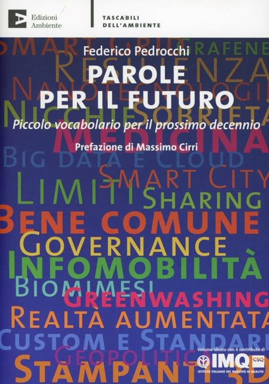 Parole per il futuro. Piccolo vocabolario per il prossimo decennio - Federico Pedrocchi - copertina