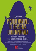 Piccolo manuale di resistenza contemporanea. Storie e strategie per trasformare il mondo