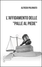 L' affidamento delle «palle al piede»