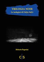 Trilogia noir. Le indagini di Fabio Salvi