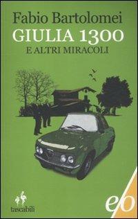 Giulia 1300 e altri miracoli - Fabio Bartolomei - copertina