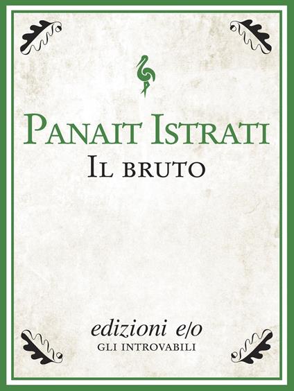 Il bruto - Panaït Istrati,Goffredo Fofi - ebook