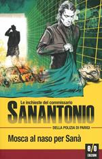 Mosca al naso per Sanà. Le inchieste del commissario Sanantonio della polizia di Parigi. Vol. 5