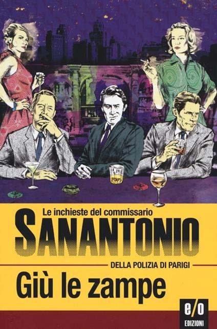 Giù le zampe. Le inchieste del commissario Sanantonio della polizia di Parigi. Vol. 9 - Sanantonio - copertina