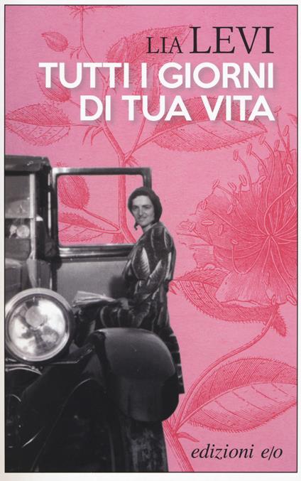 Tutti i giorni di tua vita - Lia Levi - copertina