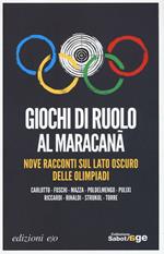 Giochi di ruolo al Maracanà. Nove racconti sul lato oscuro delle Olimpiadi