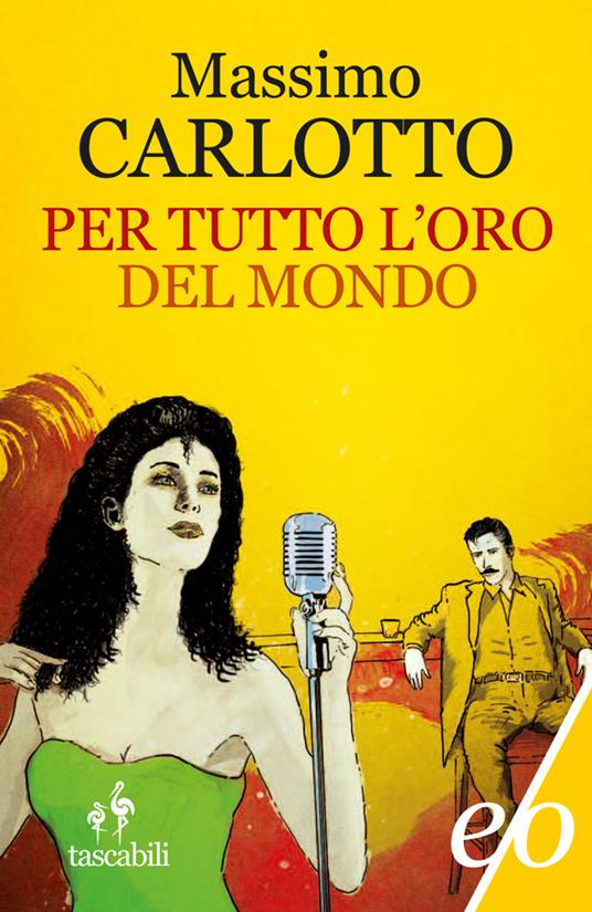 Per tutto l'oro del mondo - Massimo Carlotto - copertina