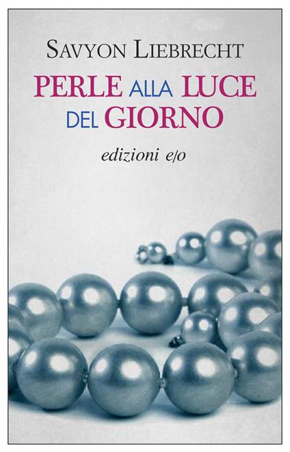 Perle alla luce del giorno - Savyon Liebrecht,Alessandra Shomroni - ebook