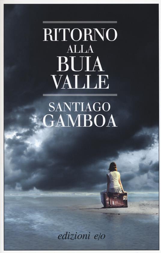 Ritorno alla buia valle - Santiago Gamboa - copertina