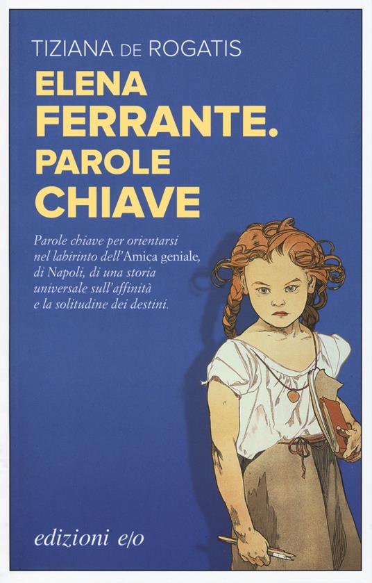 Elena Ferrante. Parole chiave - Tiziana De Rogatis - copertina