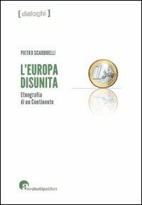 L' Europa disunita: etnografia di un continente - Pietro Scarduelli - copertina