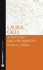 Scritture dell'ornamento. Il Liberty a Milano