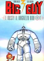 Big Guy e Rusty il ragazzo robot