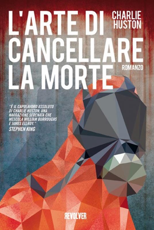 L'arte di cancellare la morte - Charlie Huston - copertina