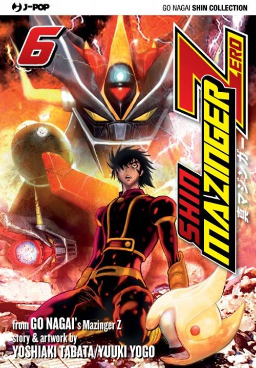 Shin Mazinger Zero. Vol. 6 - Go Nagai,Yoshiaki Tabata,Yuki Yogo - copertina
