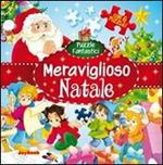 Meraviglioso Natale. Libro puzzle. Ediz. illustrata