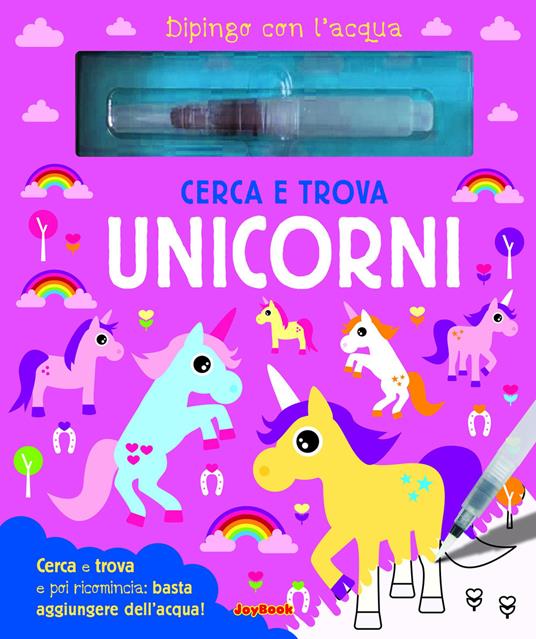 Cerca e trova unicorni. Dipingo con l'acqua. Con pennarello ad acqua - copertina