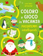 Coloro e gioco in vacanza. Passatempi intelligenti. Ediz. illustrata