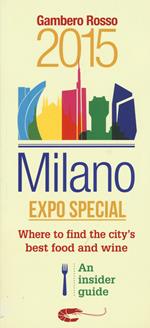 Milano Expo special. Where to find the city's best food and wine. An insider guide