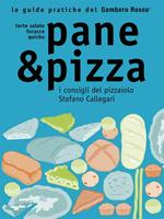 Pane & pizza. I consigli del pizzaiolo Stefano Callegari