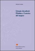 Liturgie decadenti. Péladan e l'estetica del magico