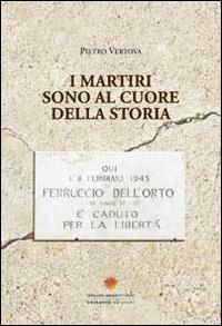 I martiri sono al cuore della storia - Pietro Vertova - copertina