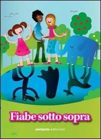 Fiabe sotto sopra - Gabriella Baldari,Massimo Perrone,Roberta Tadè - copertina