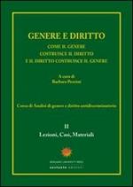 Genere e diritto. Come il genere costruisce il diritto e il diritto costruisce il genere. Vol. 2: Lezioni, casi, materiali.