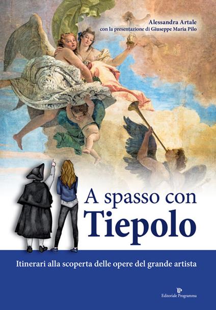 A spasso con Tiepolo. Itinerari alla scoperta delle opere del grande artista - Alessandra Artale - copertina