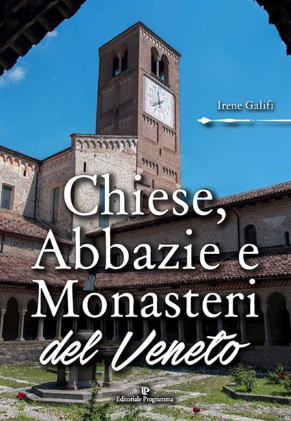 Chiese, abbazie e monasteri del Veneto - Irene Galifi - ebook