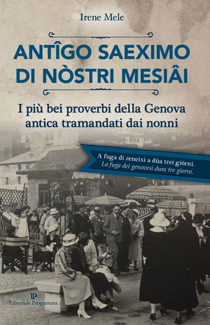 Antigo saeximo di nòstri mesiai. I più bei proverbi della Genova antica tramandati dai nonni - Irene Mele - copertina