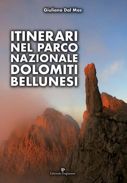 Itinerari nel Parco Nazionale Dolomiti Bellunesi - Giuliano Dal Mas - copertina