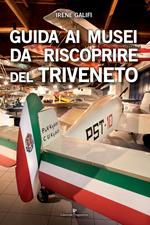 Guida ai musei da riscoprire del Triveneto