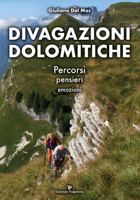 Divagazioni dolomitiche. Percorsi, pensieri, emozioni. Ediz. illustrata - Giuliano Dal Mas - copertina