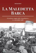 La maledetta barca. Il rischioso viaggio della Torpediniera 3 (1-3 novembre 1918)