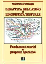 Didattica del latino e linguistica testuale. Fondamenti teorici e prosposte operative