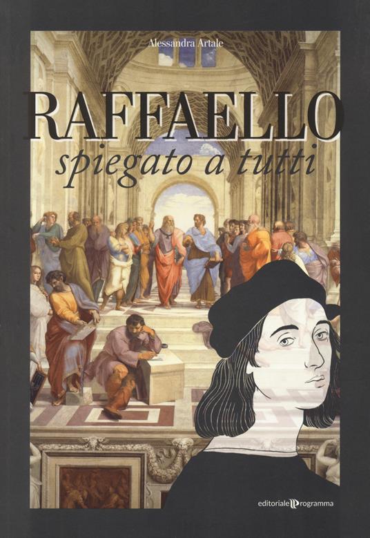 Raffaello spiegato a tutti - Alessandra Artale - copertina