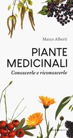 Piante medicinali. Conoscerle e riconoscerle