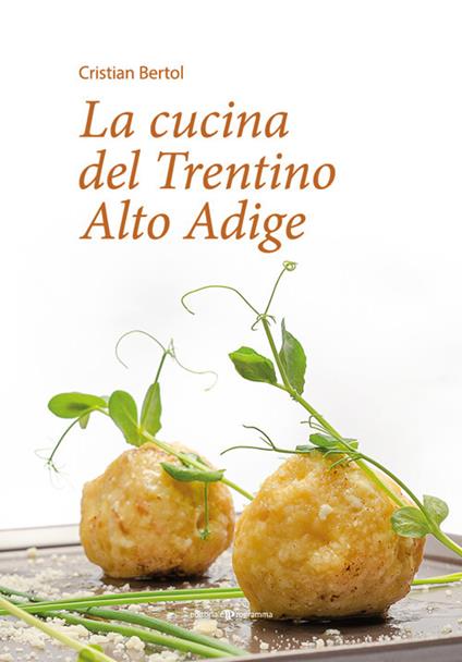 La cucina del Trentino Alto Adige - Cristian Bertol - copertina