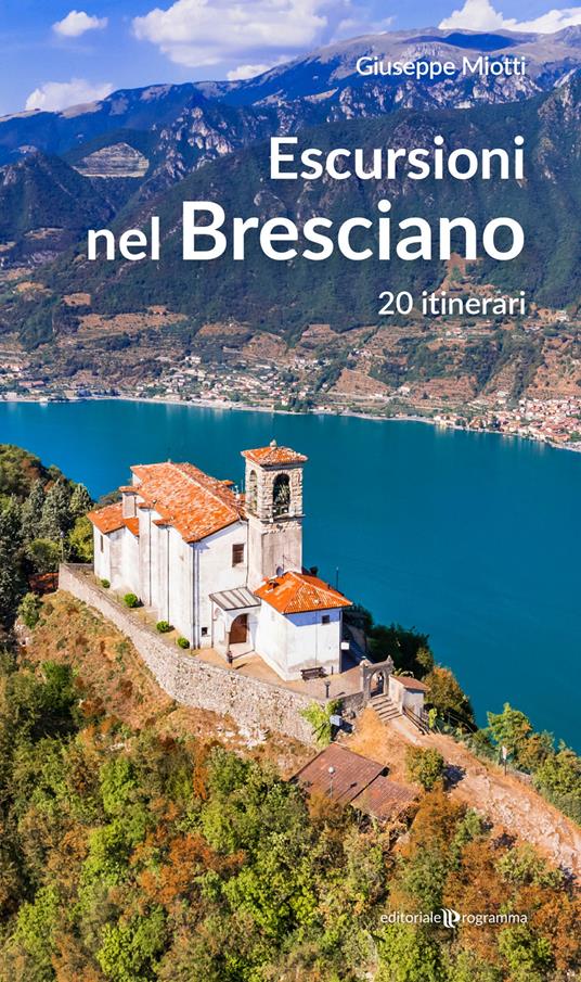 Escursioni nel bresciano. 20 itinerari - Giuseppe Miotti - copertina