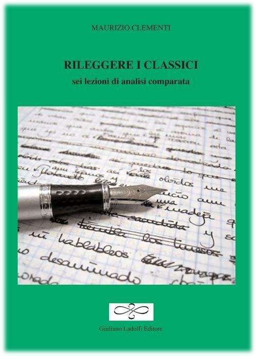 Rileggere i classici. Sei lezioni di analisi comparata - Maurizio Clementi - copertina