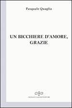 Un bicchiere d'amore, grazie