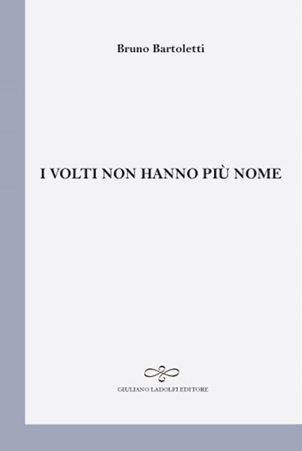 I volti non hanno più un nome - Bruno Bartoletti - copertina