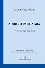 Addio, o patria mia (Adiós, oh patria mía). Testo spagnolo a fronte