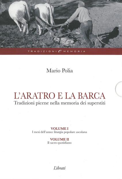 L' aratro e la barca. Tradizioni picene nella memoria dei superstiti - Mario Polia - copertina