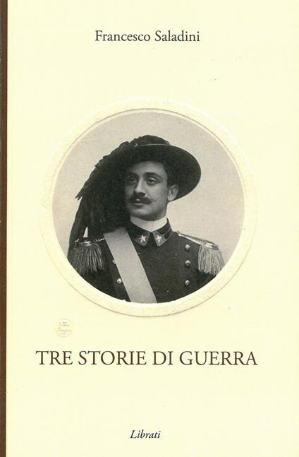 Tre storie di guerra - Francesco Saladini - copertina