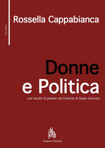 Donne e politica. Uno studio di genere nel comune di Sessa Aurunca - Rossella Cappabianca - copertina