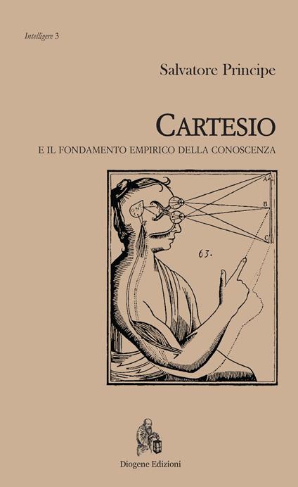 Cartesio e il fondamento empirico della conoscenza - Salvatore Principe - copertina